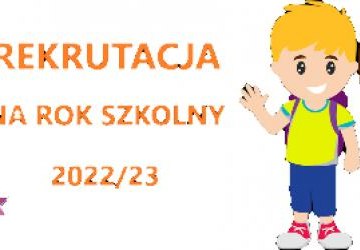 REKRUTACJA na rok szkolny 2022/23